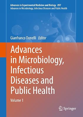 Advances in Microbiology, Infectious Diseases and Public Health: Volume 1 (Advances in Experimental Medicine and Biology Book 897)
