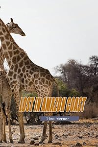 LOST IN AMAZON COAST: Timo Werner - The Explorer of Europe, How to win Challenges 120 Pages by Timo Werner