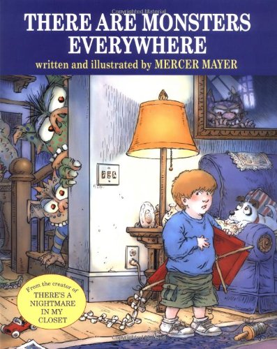There Are Monsters Everywhere by Mercer Mayer