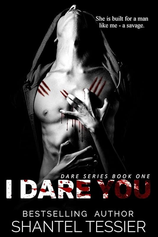 I Dare You (Dare Series) by Shantel Tessier