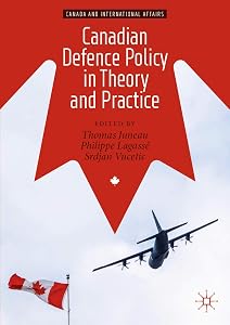 Canadian Defence Policy in Theory and Practice (Canada and International Affairs)