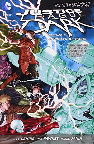 Justice League Dark Vol. 3: The Death of Magic by Jeff Lemire