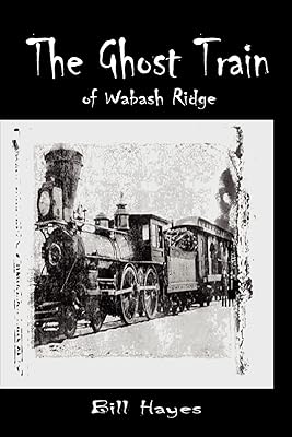The Ghost Train of Wabash Ridge
