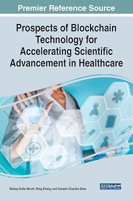 Prospects of Blockchain Technology for Accelerating Scientific Advancement in Healthcare (Advances in Healthcare Information Systems and Administration)