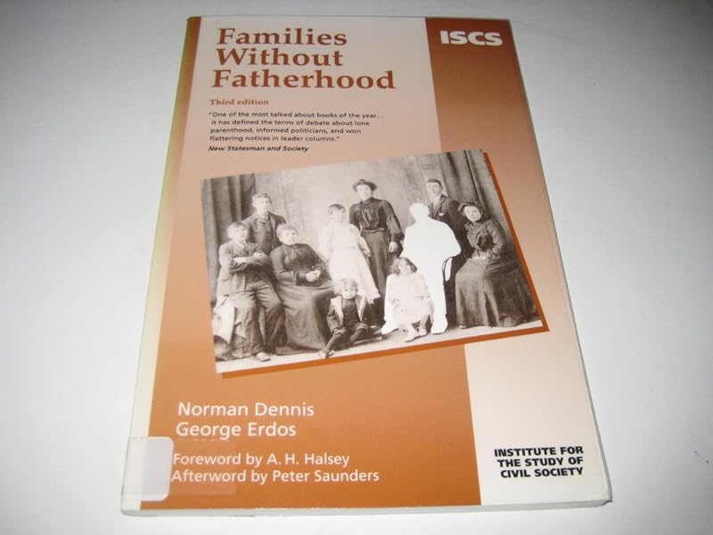 Families Without Fatherhood by Norman Dennis