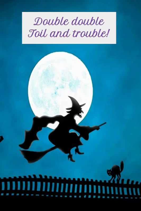 Double, double toil and trouble!: Double, double toil and trouble! Great for witches of all kinds any time of the year including Halloween! by Boo's Sparkly Things