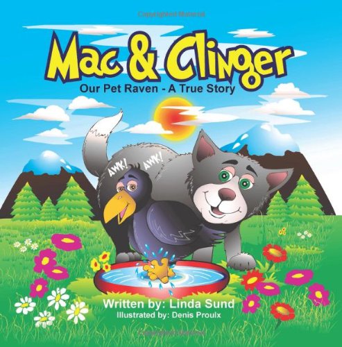 Mac & Clinger - Our Pet Raven - A True Story
