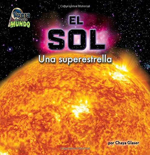 El sol / Sun: Una superestrella / A superstar by Chaya Glaser