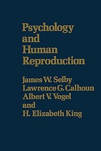 Psychology & Human Reproduction by James W. Selby
