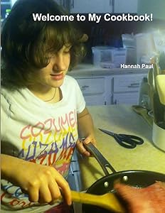 Welcome to My Cookbook! by Hannah Paul