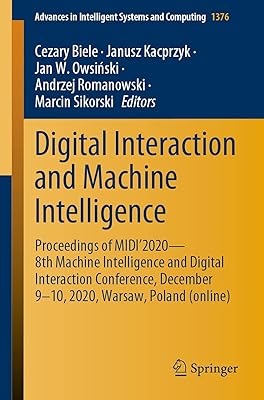 Digital Interaction and Machine Intelligence: Proceedings of MIDI’2020 – 8th Machine Intelligence and Digital Interaction Conference, December 9-10, 2020, ... Systems and Computing Book 1376)