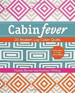 Cabin Fever: 20 Modern Log Cabin Quilts