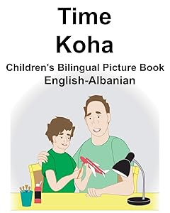 English-Albanian Time/Koha Children's Bilingual Picture Book