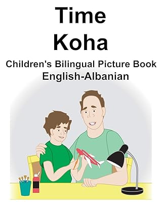 English-Albanian Time/Koha Children's Bilingual Picture Book