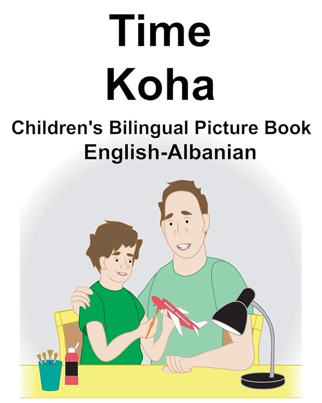 English-Albanian Time/Koha Children's Bilingual Picture Book by Richard Carlson Jr.