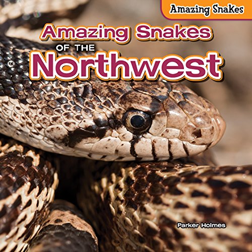 Amazing Snakes of the Northwest by Parker Holmes
