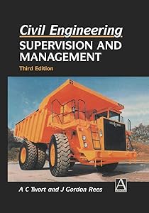 Civil Engineering: Supervision and Management by A.C. Twort