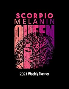 Scorpio Melanin Queen 2021 Weekly Planner: This African American themed diary for women featuring a simple graphic design of a beautiful afro lady with text Supporting BLM. by Lush Publishings