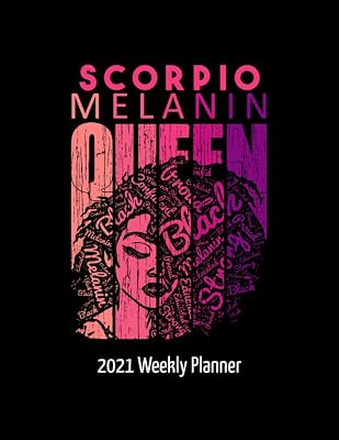 Scorpio Melanin Queen 2021 Weekly Planner: This African American themed diary for women featuring a simple graphic design of a beautiful afro lady with text Supporting BLM.