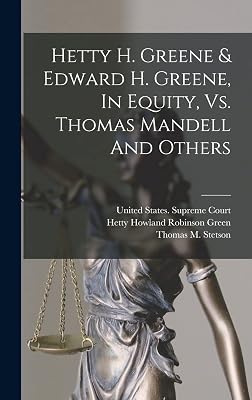 Hetty H. Greene & Edward H. Greene, In Equity, Vs. Thomas Mandell And Others