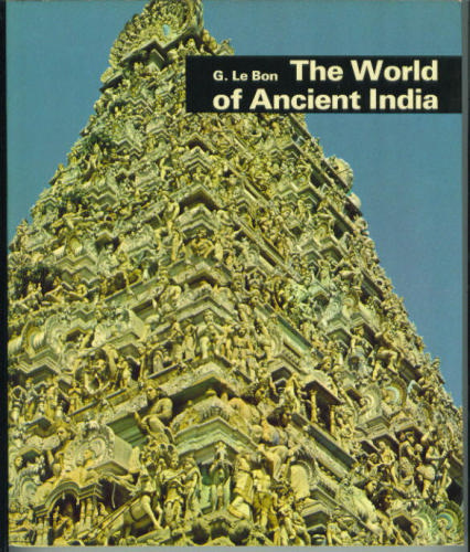 The world of Indian civilization. - by Gustave Le Bon
