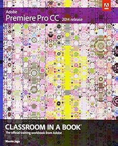 Adobe Premiere Pro CC Classroom in a Book