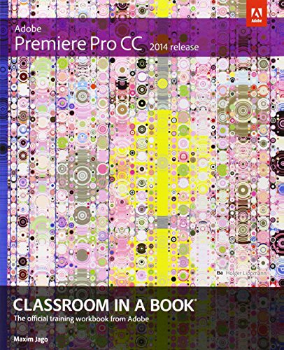 Adobe Premiere Pro CC Classroom in a Book by Maxim Jago