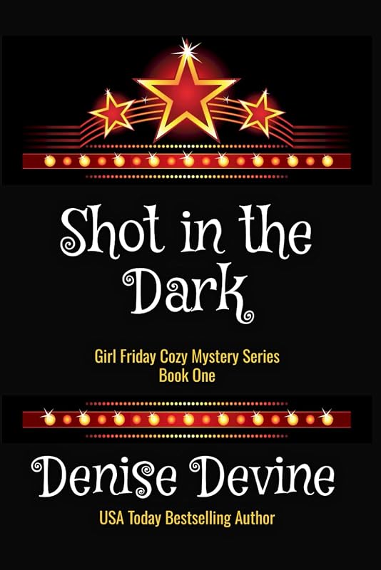 Shot in the Dark: Girl Friday Cozy Mystery by Denise Devine