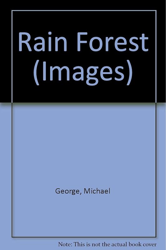 Rain Forest (Images) by Michael George
