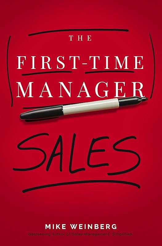The First-Time Manager: Sales (First-Time Manager Series) by Mike Weinberg