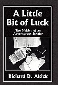 A Little Bit of Luck by Richard D Altick