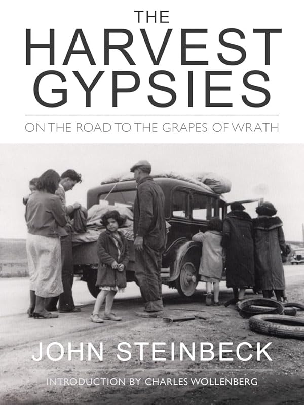 The Harvest Gypsies: On the Road to the Grapes of Wrath by John Steinbeck