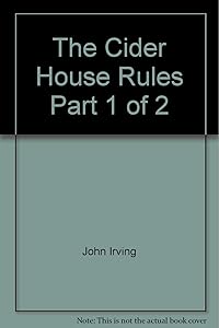 Cider House Rules Part 1 of 2 by John Irving