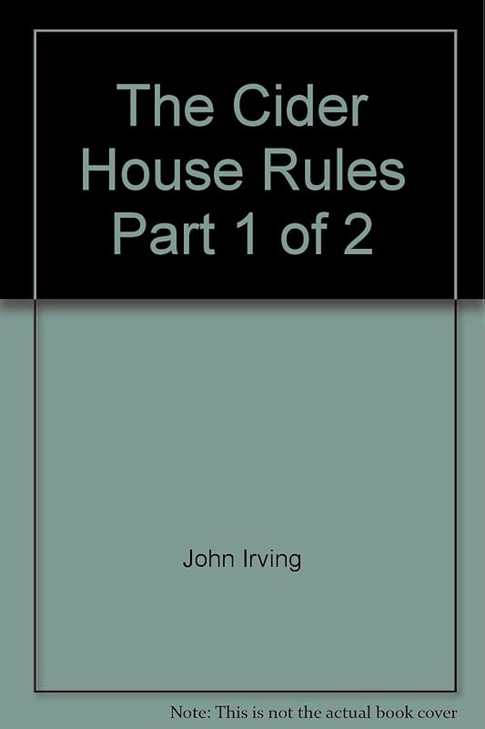 Cider House Rules Part 1 of 2 by John Irving