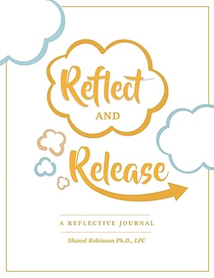 Reflect and Release, A Reflective Journal