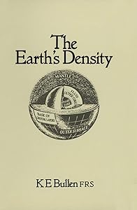 The Earth’s Density by Bullen, K. E.