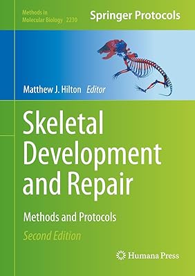Skeletal Development and Repair: Methods and Protocols (Methods in Molecular Biology Book 2230)