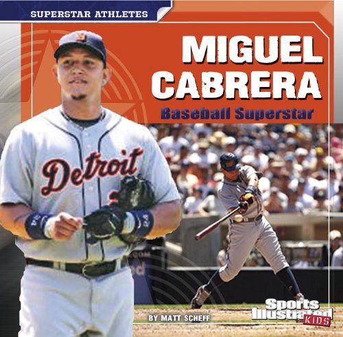 Miguel Cabrera: Baseball Superstar by Matt Doeden