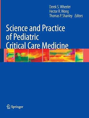 Science and Practice of Pediatric Critical Care Medicine