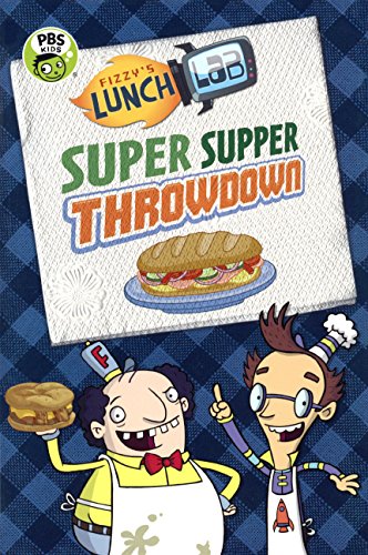 Fizzy's Lunch Lab: Super Supper Throwdown by Candlewick Press