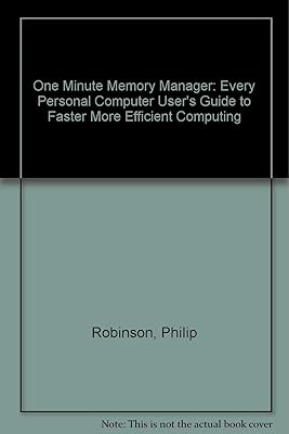 The one minute memory manager: Every PC user's guide to faster more efficient computing