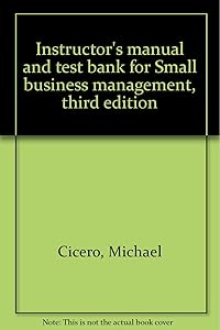 Instructor's manual and test bank for Small business management, third edition by Michael Cicero