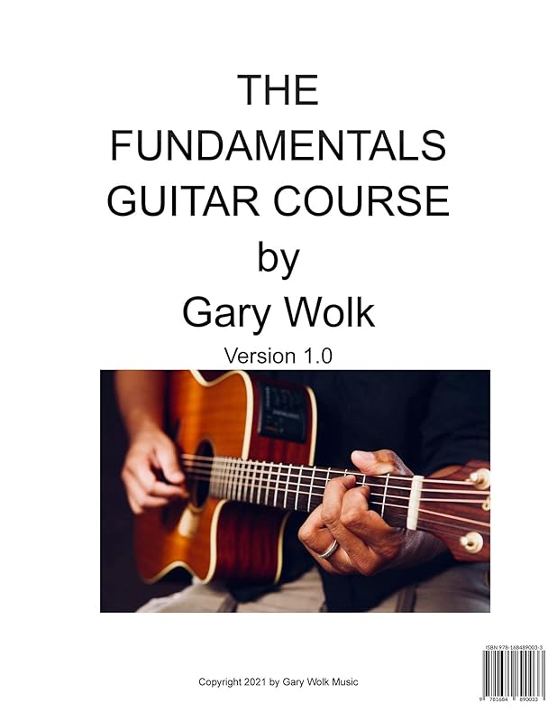 The Fundamentals Guitar Course by S Wolk, Gary