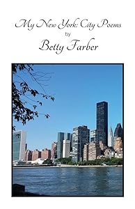 My New York: City Poems by Betty Farber M.Ed.