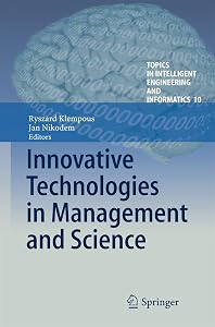 Innovative Technologies in Management and Science (Topics in Intelligent Engineering and Informatics, 10) by Ryszard Klempous