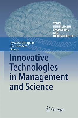 Innovative Technologies in Management and Science (Topics in Intelligent Engineering and Informatics, 10)
