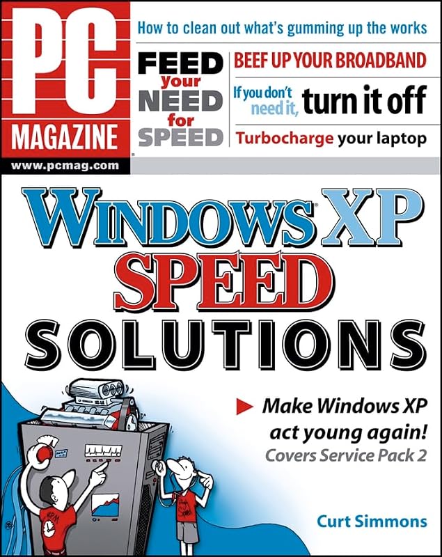 PC Magazine Windows XP Speed Solutions by Curt Simmons