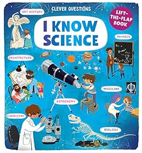 I Know Science (Clever Questions) by Anastasiya Korovkina