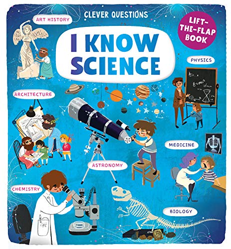 I Know Science (Clever Questions) by Anastasiya Korovkina