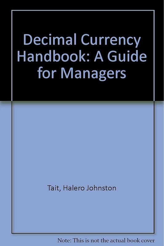 Decimal currency handbook: A guide for managers by H. J Tait